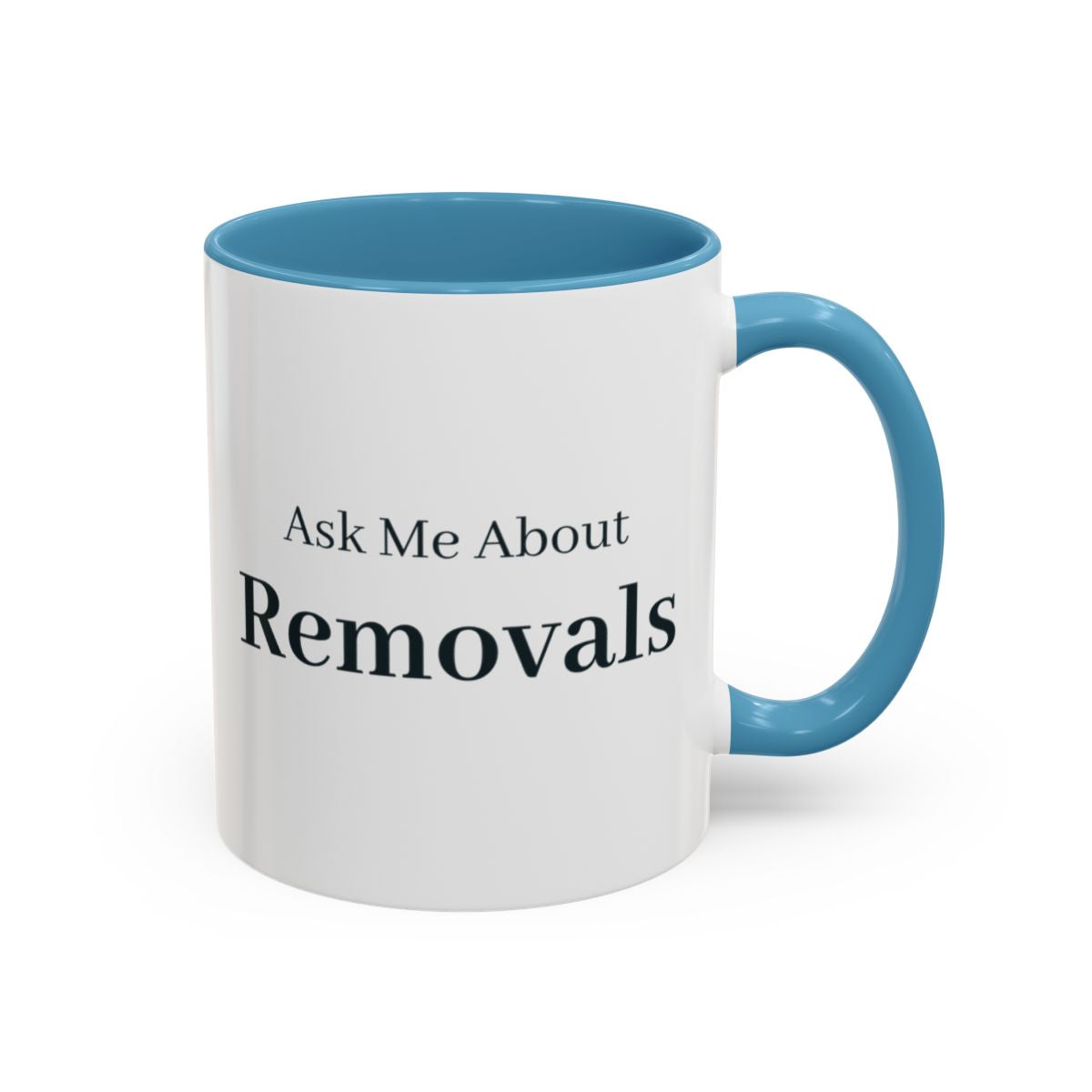 Ask Me About Removals Mug – Light Blue handle and inside, 11 oz