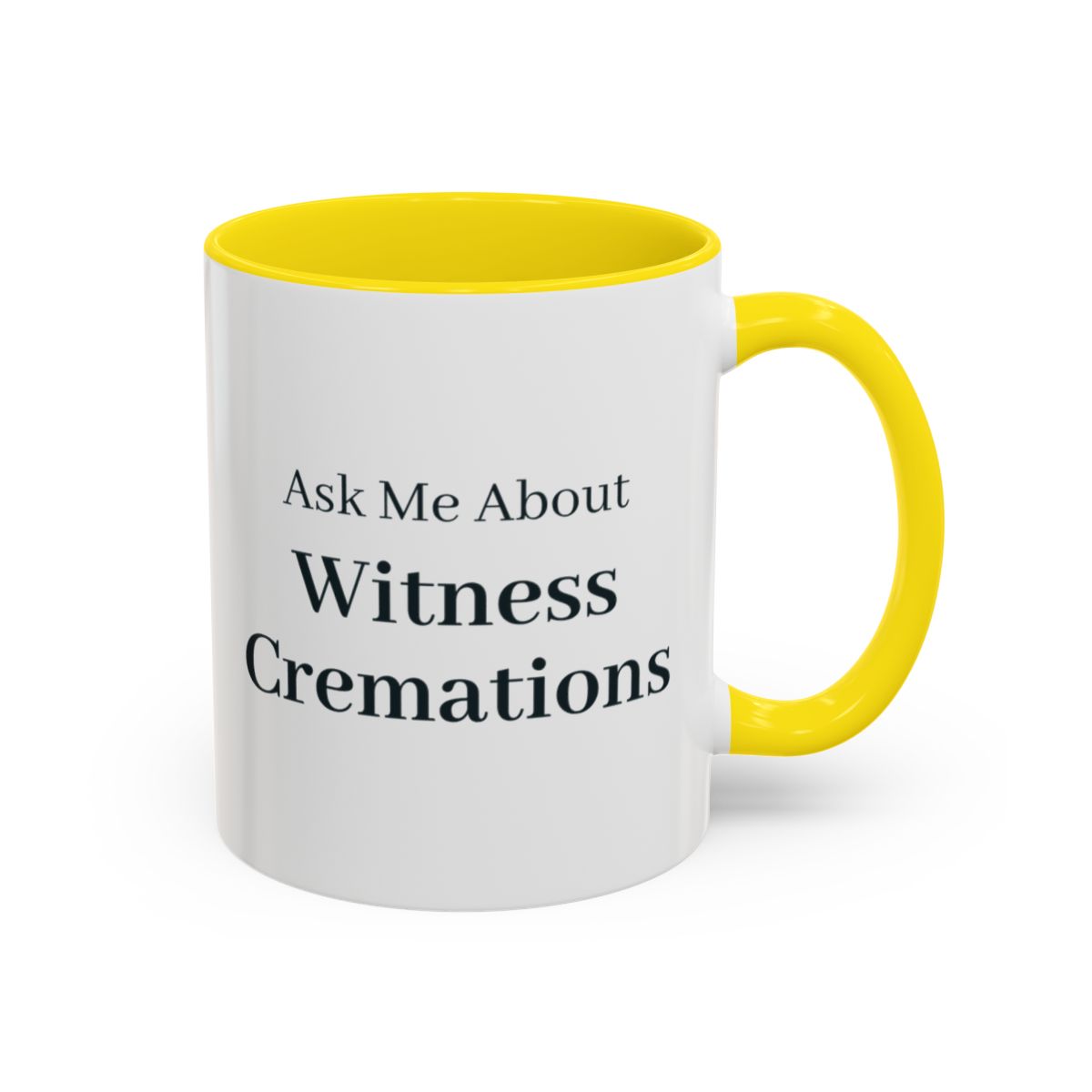 Ask Me About Witness Cremations Mug – Yellow handle and inside, 11 oz