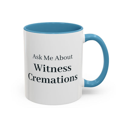 Ask Me About Witness Cremations Mug – Light Blue handle and inside, 11 oz
