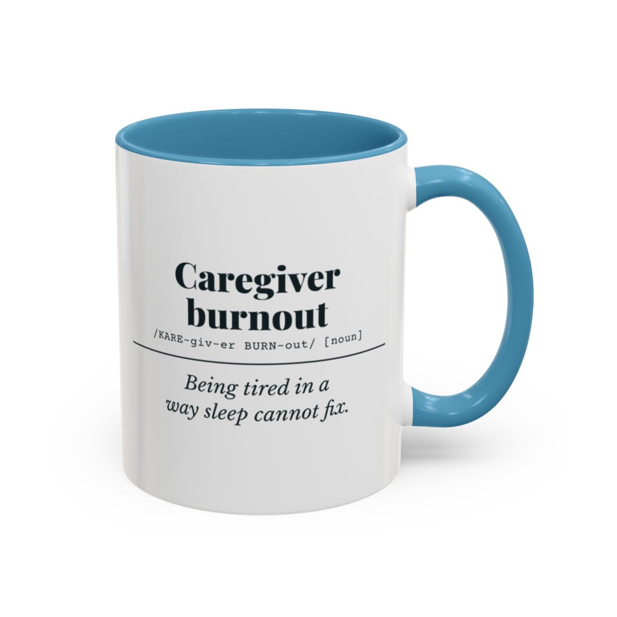 Caregiver Burnout Definition Mug – Light Blue handle and inside, 11 oz