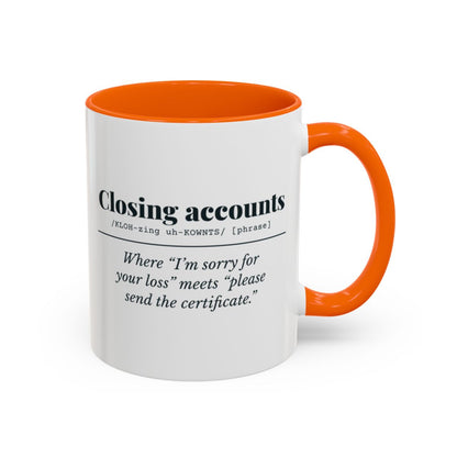 Closing Accounts Mug – Orange handle and inside, 11 oz
