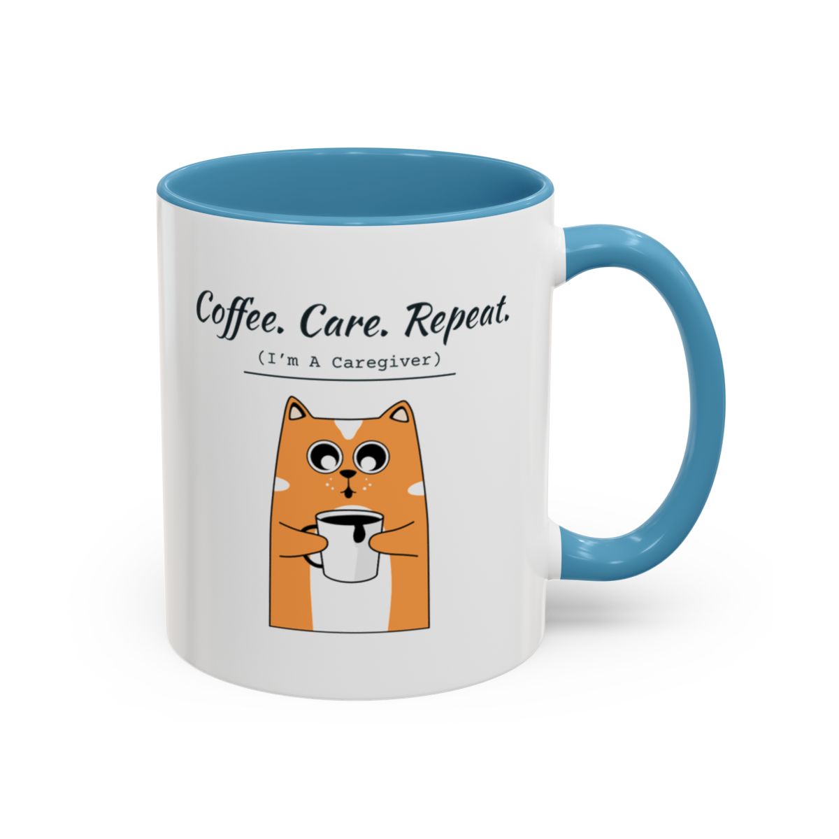 Coffee. Care. Repeat. Caregiver Mug – Light Blue handle and inside, 11 oz