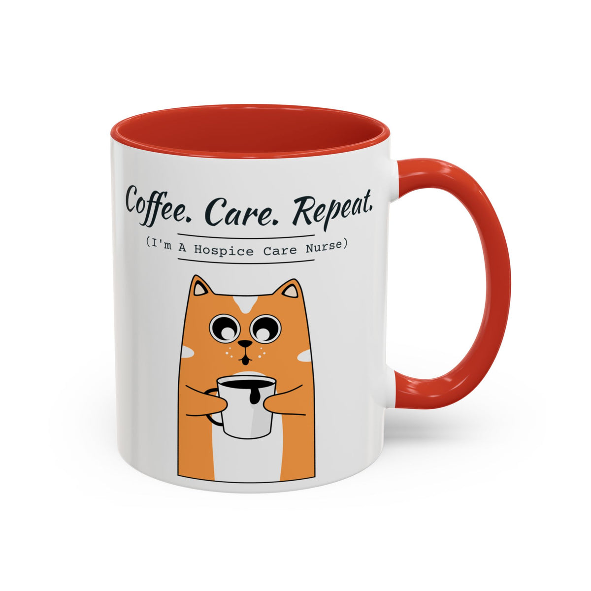 Coffee. Care. Repeat. Hospice Care Nurse Mug – Red handle and inside, 11 oz