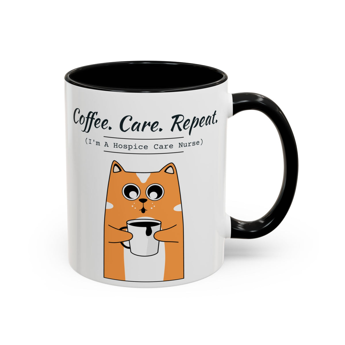 Coffee. Care. Repeat. Hospice Care Nurse Mug – Black handle and inside, 11 oz