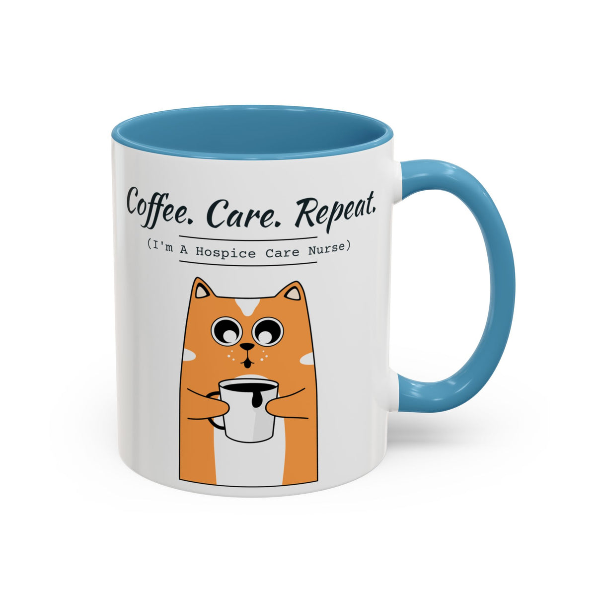 Coffee. Care. Repeat. Hospice Care Nurse Mug – Light Blue handle and inside, 11 oz