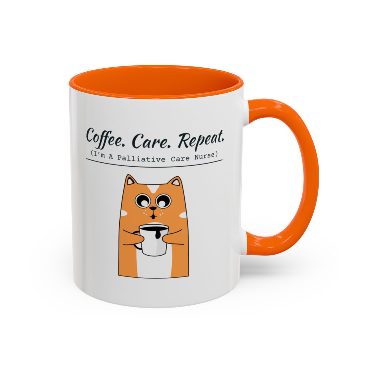 Coffee. Care. Repeat. Palliative Care Nurse Mug – Orange handle and inside, 11 oz