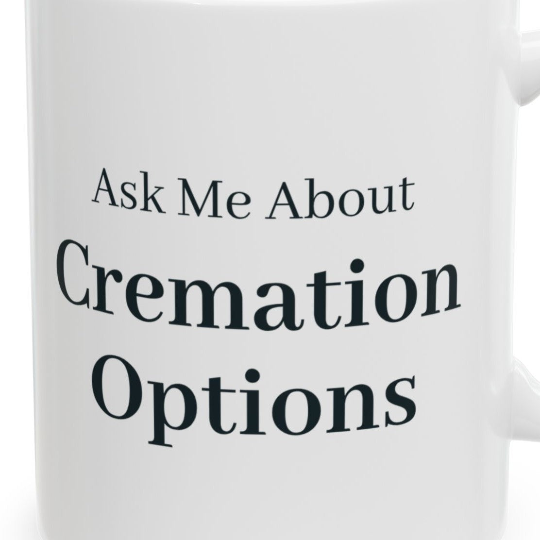 Close-up of the Ask Me About Cremation Options Mug design