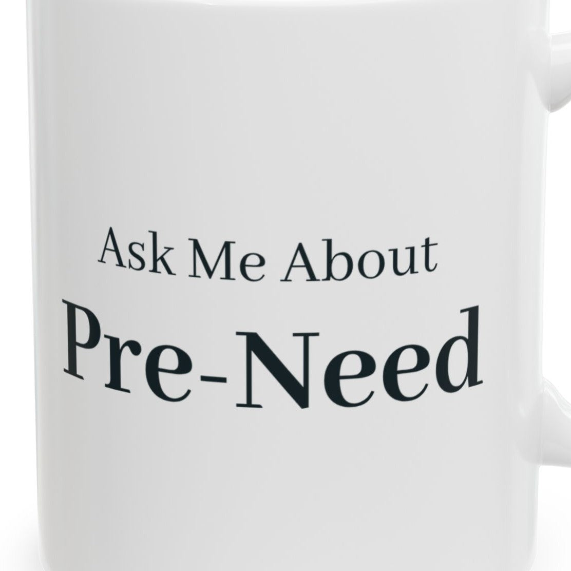 Close-up of the Ask Me About Pre-Need Mug design