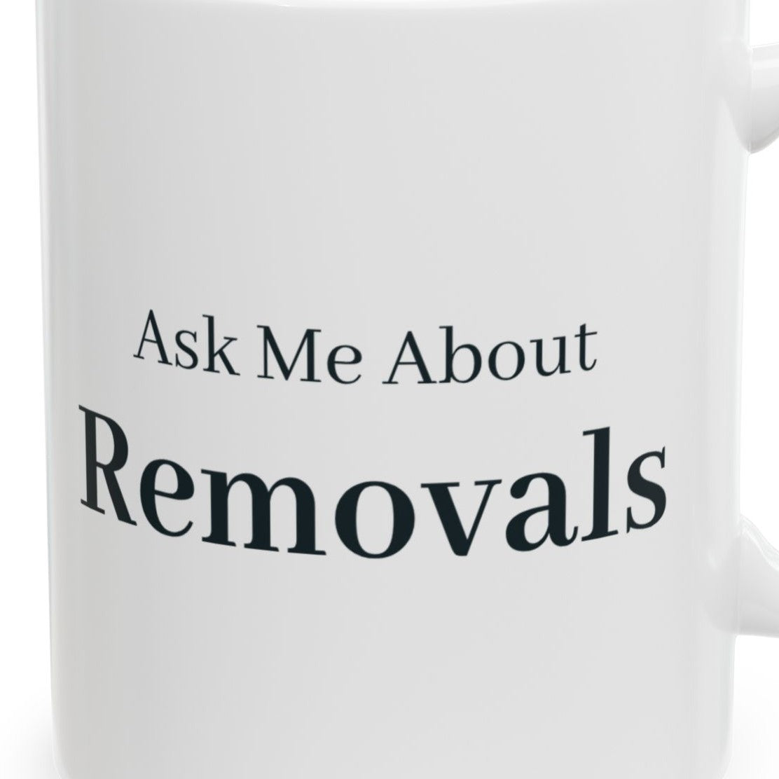 Close-up of the Ask Me About Removals Mug design