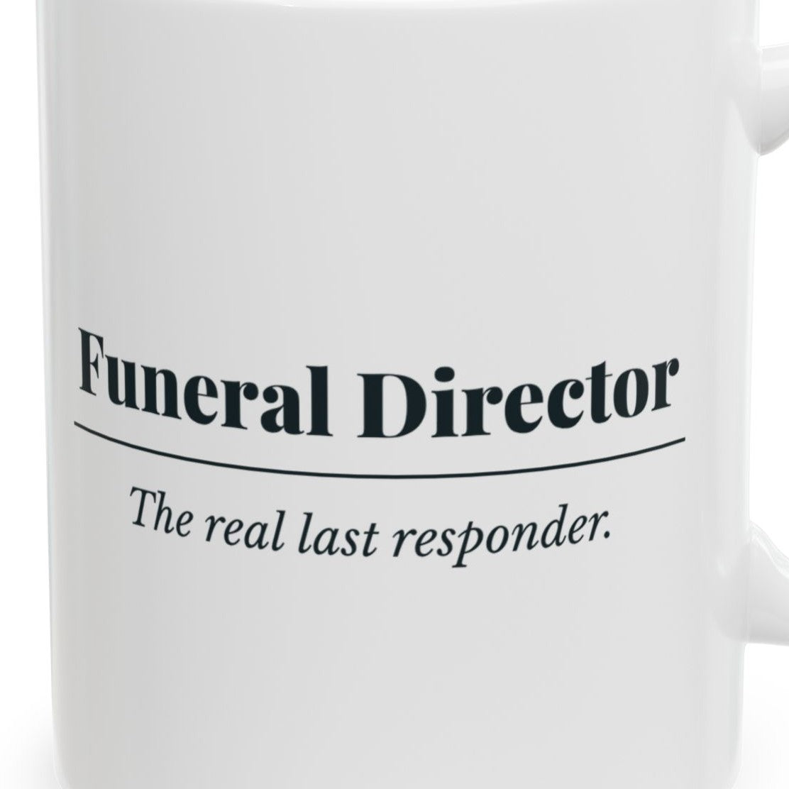 Close-up of the Funeral Director Definition “Last Responder” Mug design