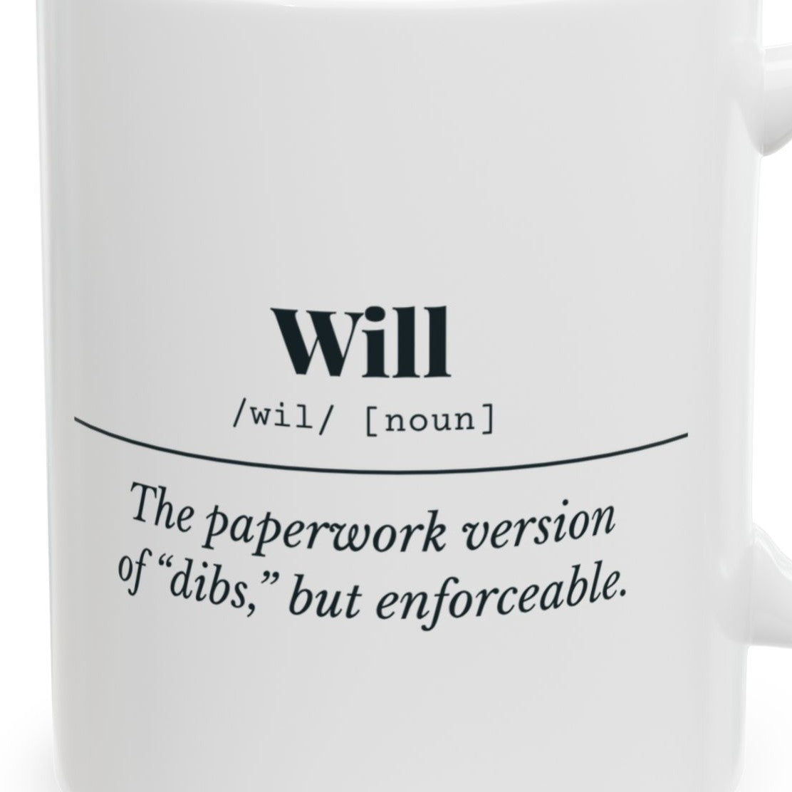 Close-up of the Will Definition “Enforceable Dibs” Mug design