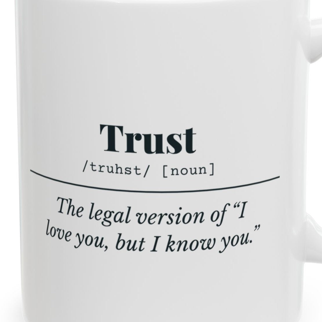 Close-up of the Trust Definition “I Know You” Mug design
