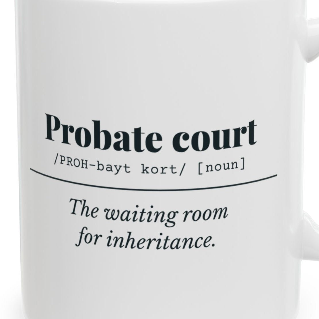 Close-up of the Probate Court Definition “Waiting Room” Mug design
