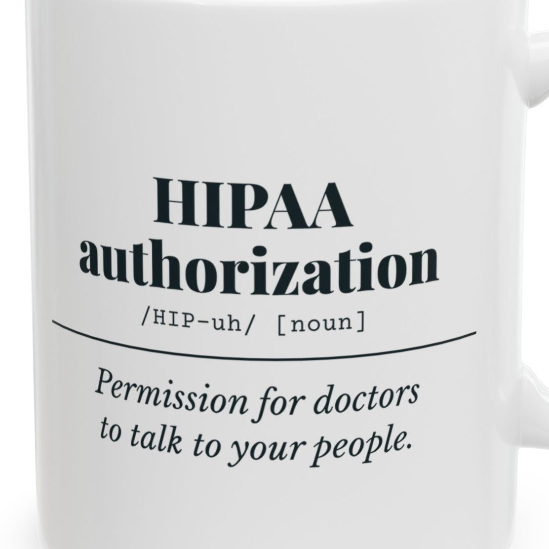Close-up of the HIPAA Authorization Definition Mug design