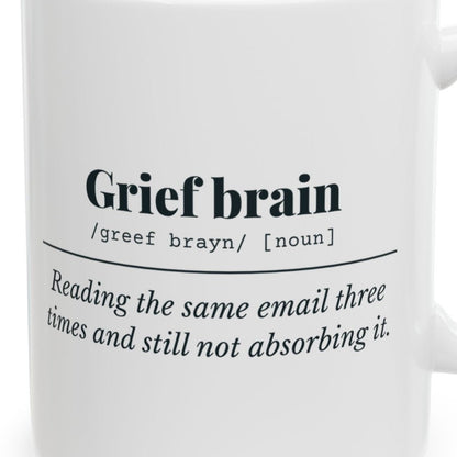 Close-up of the Grief Brain Definition “Reading It Again” Mug design