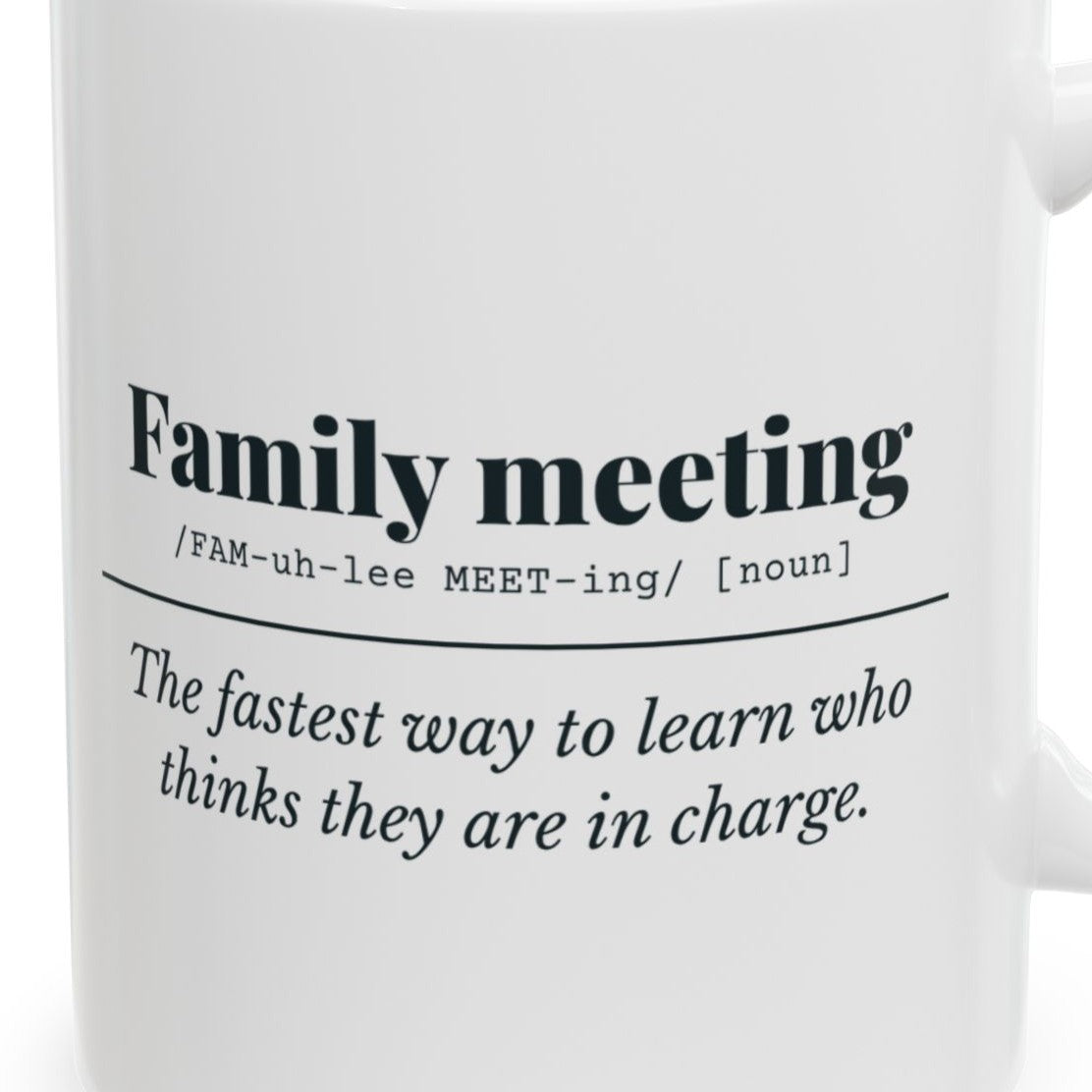 Close-up of the Family Meeting Definition “Who’s in Charge” Mug design