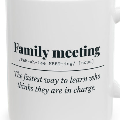 Close-up of the Family Meeting Definition “Who’s in Charge” Mug design
