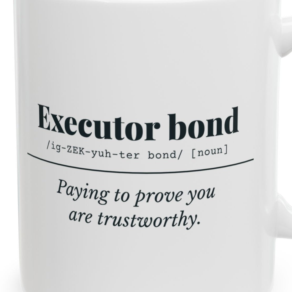 Close-up of the Executor Bond Definition Mug design