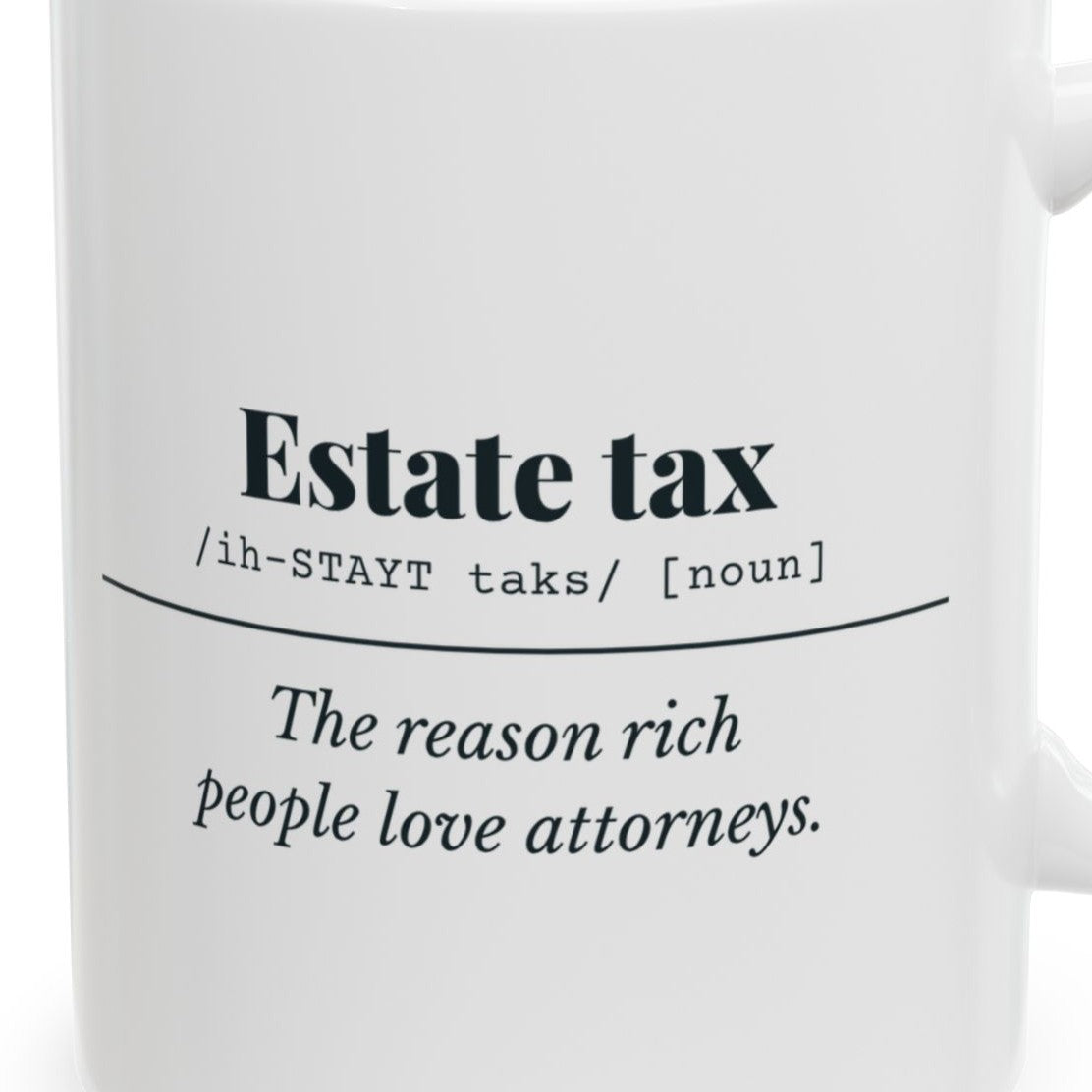 Close-up of the Estate Tax Definition “Love Attorneys” Mug design