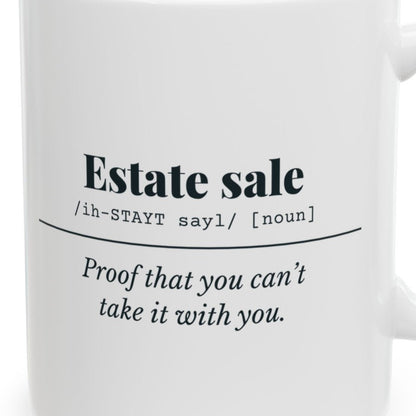 Close-up of the Estate Sale Definition “Can’t Take It With You” Mug design
