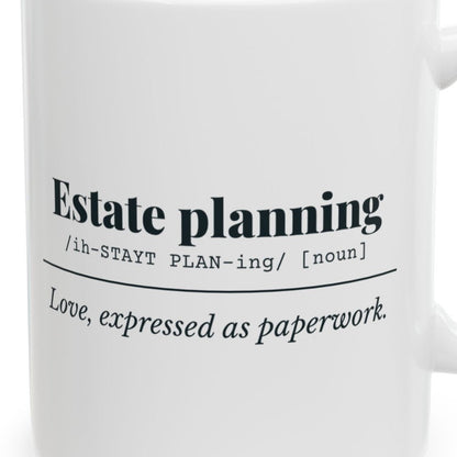 Close-up of the Estate Planning Definition “Love as Paperwork” Mug design