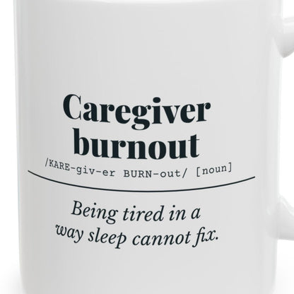 Close-up of the Caregiver Burnout Definition Mug design