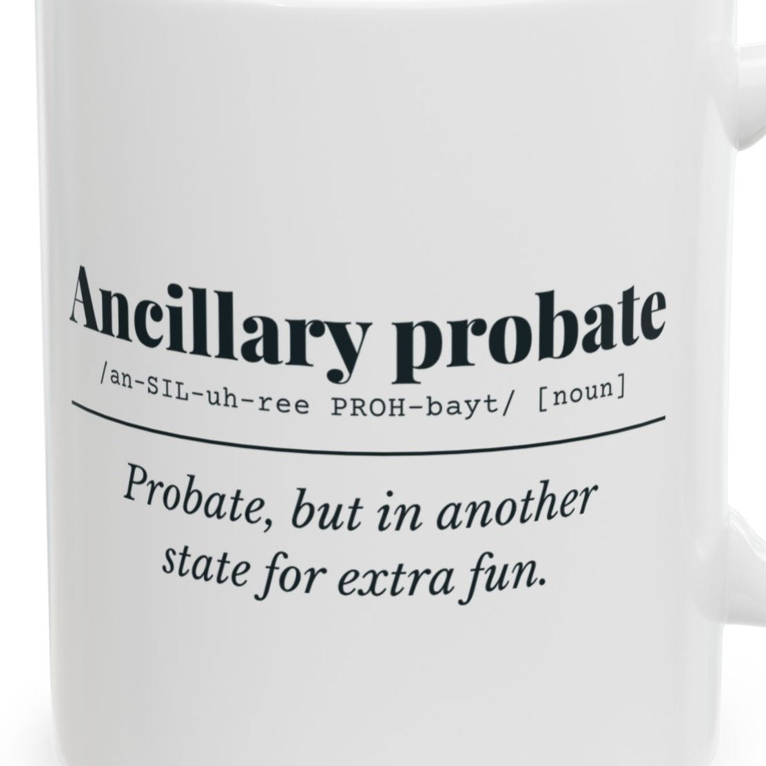 Close-up of the Ancillary Probate Definition Mug design