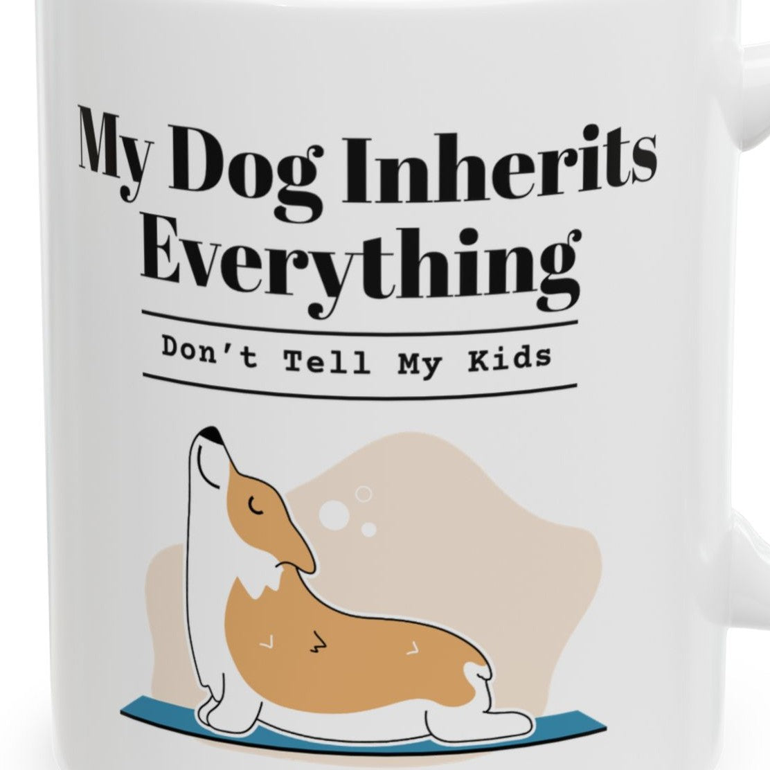 Close-up of the My Dog Inherits Everything design