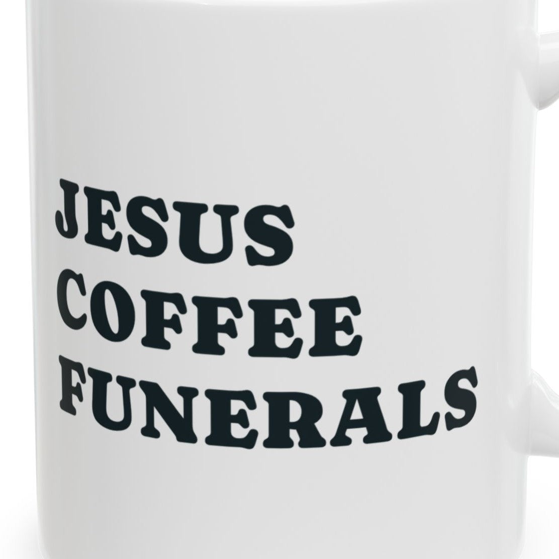 Close-up of the Jesus, Coffee, Funerals Mug design
