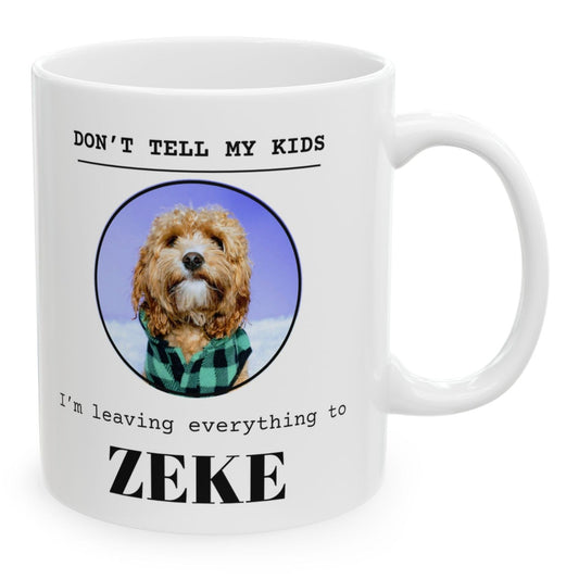 Don't Tell My Kids personalized pet mug with a dog's photo and the name Zeke
