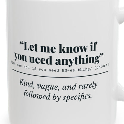 Close-up of the Let Me Know If You Need Anything design
