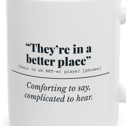 Close-up of the They're in a Better Place Mug design