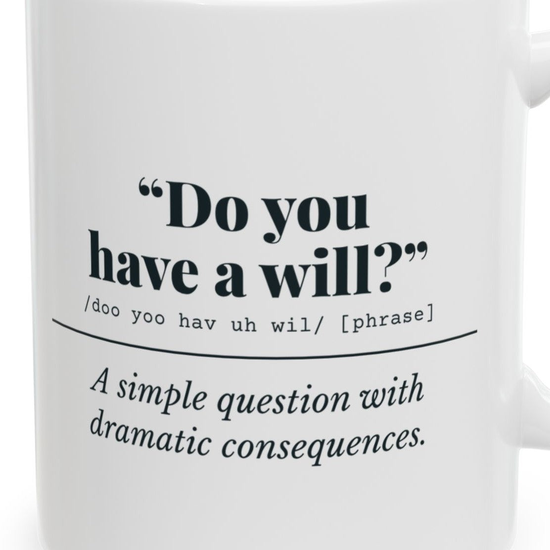 Close-up of the Do You Have a Will? Mug design