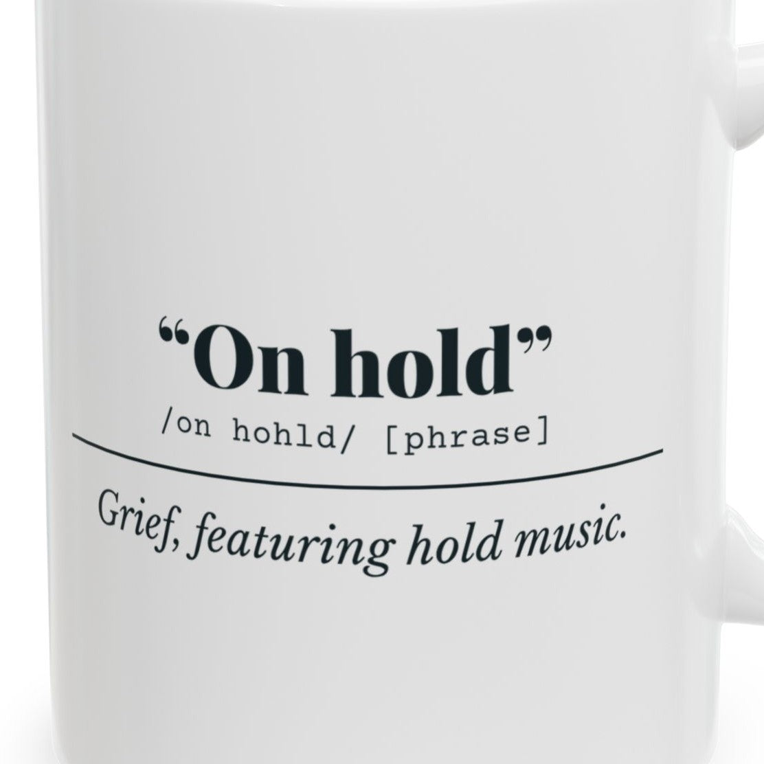 Close-up of the On Hold Mug design