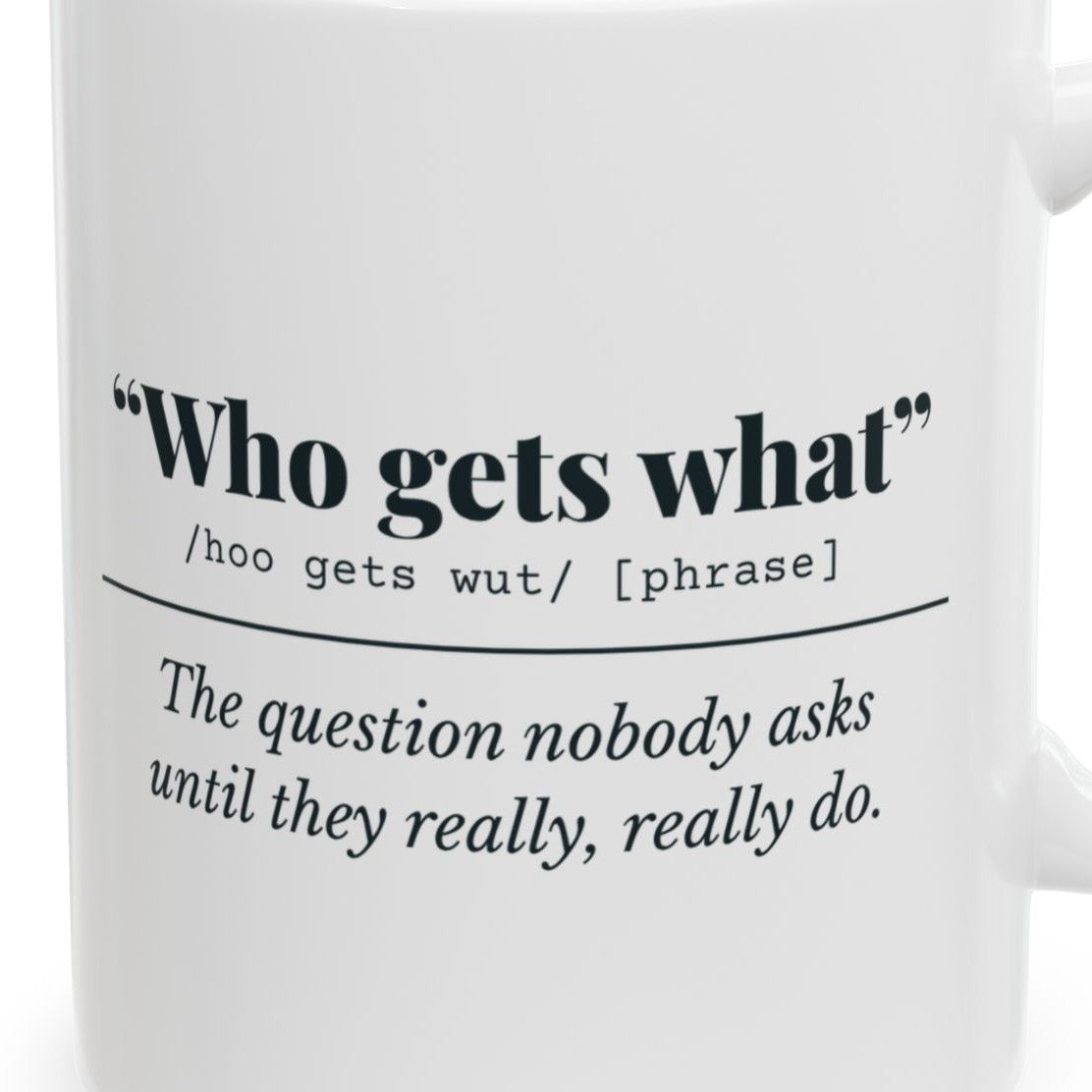 Close-up of the Who Gets What Mug design