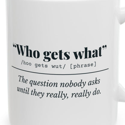 Close-up of the Who Gets What Mug design