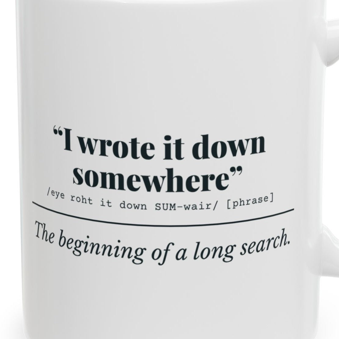 Close-up of the I Wrote It Down Somewhere Mug design