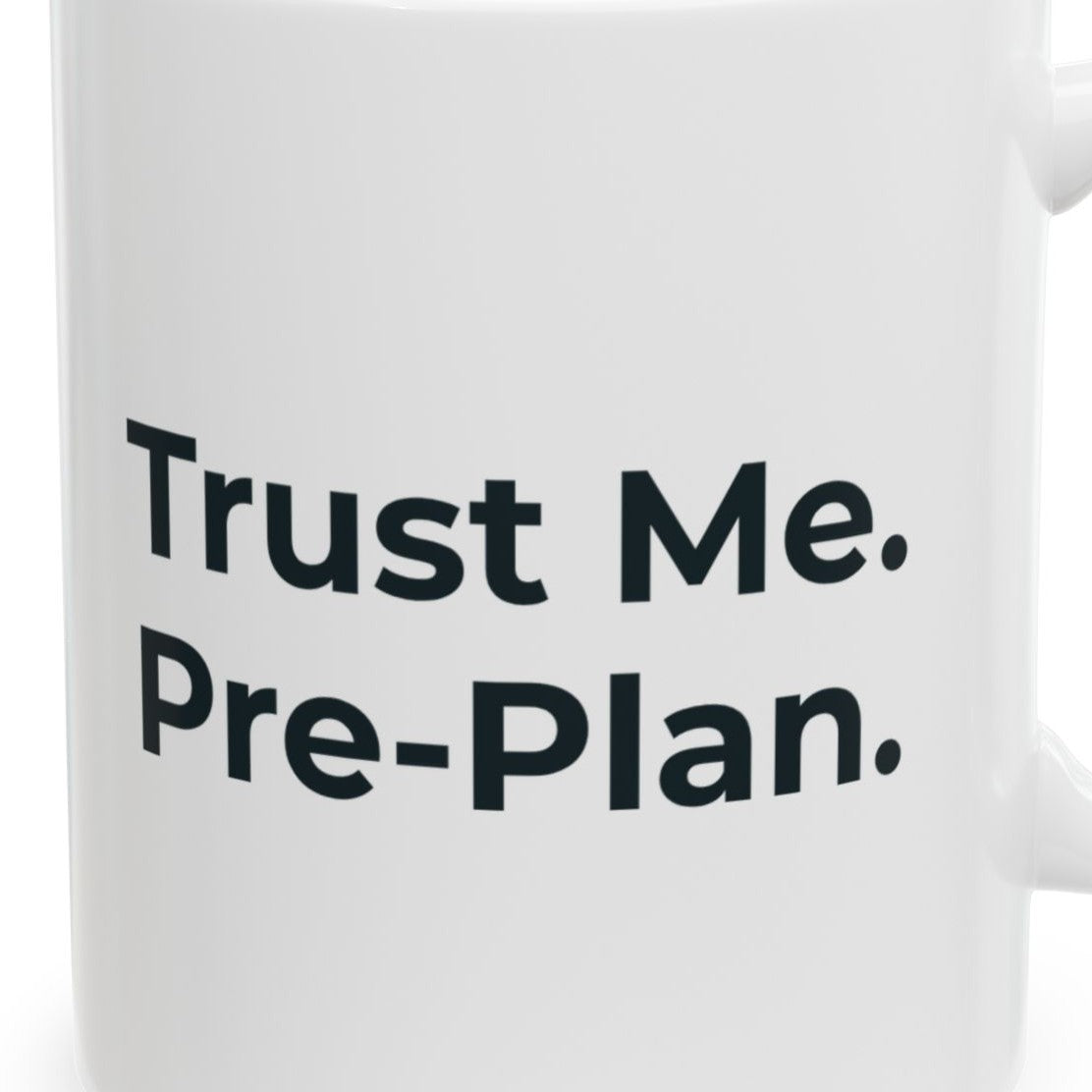 Close-up of the Trust Me. Pre-Plan. Mug design