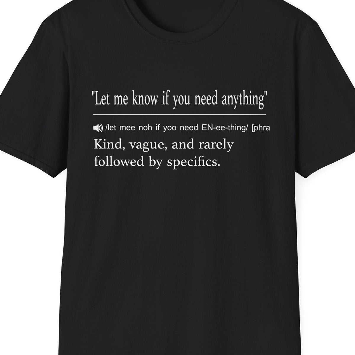 Close-up of the Let Me Know If You Need Anything design