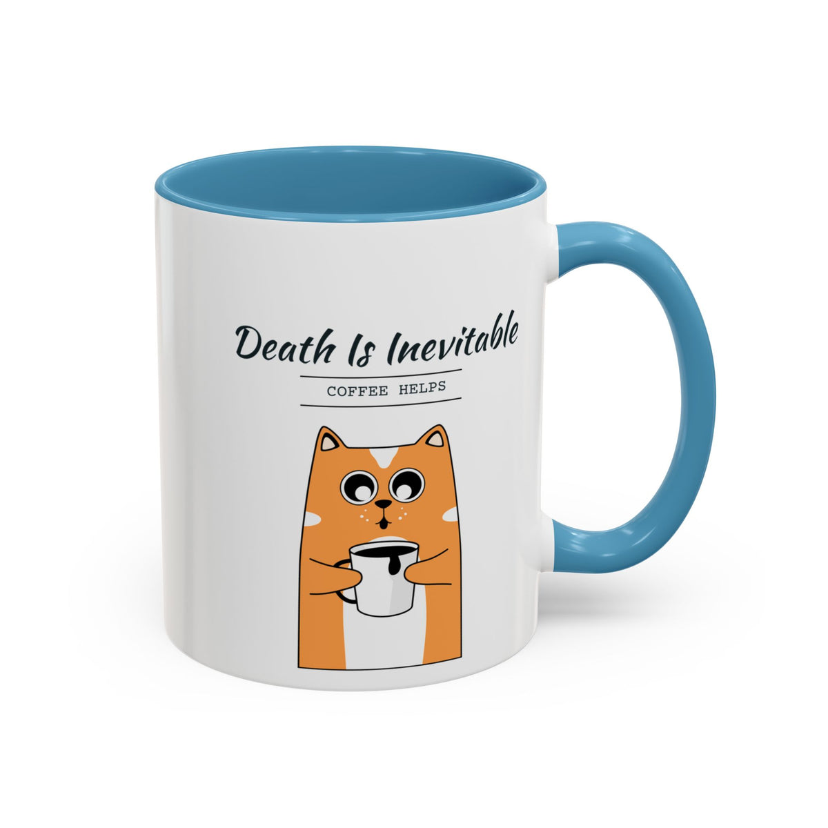 Death Is Inevitable. Coffee Helps. Mug – Light Blue handle and inside, 11 oz