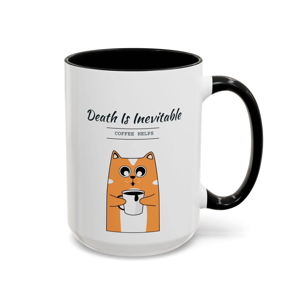 Death Is Inevitable. Coffee Helps. Mug – Black handle and inside, 15 oz