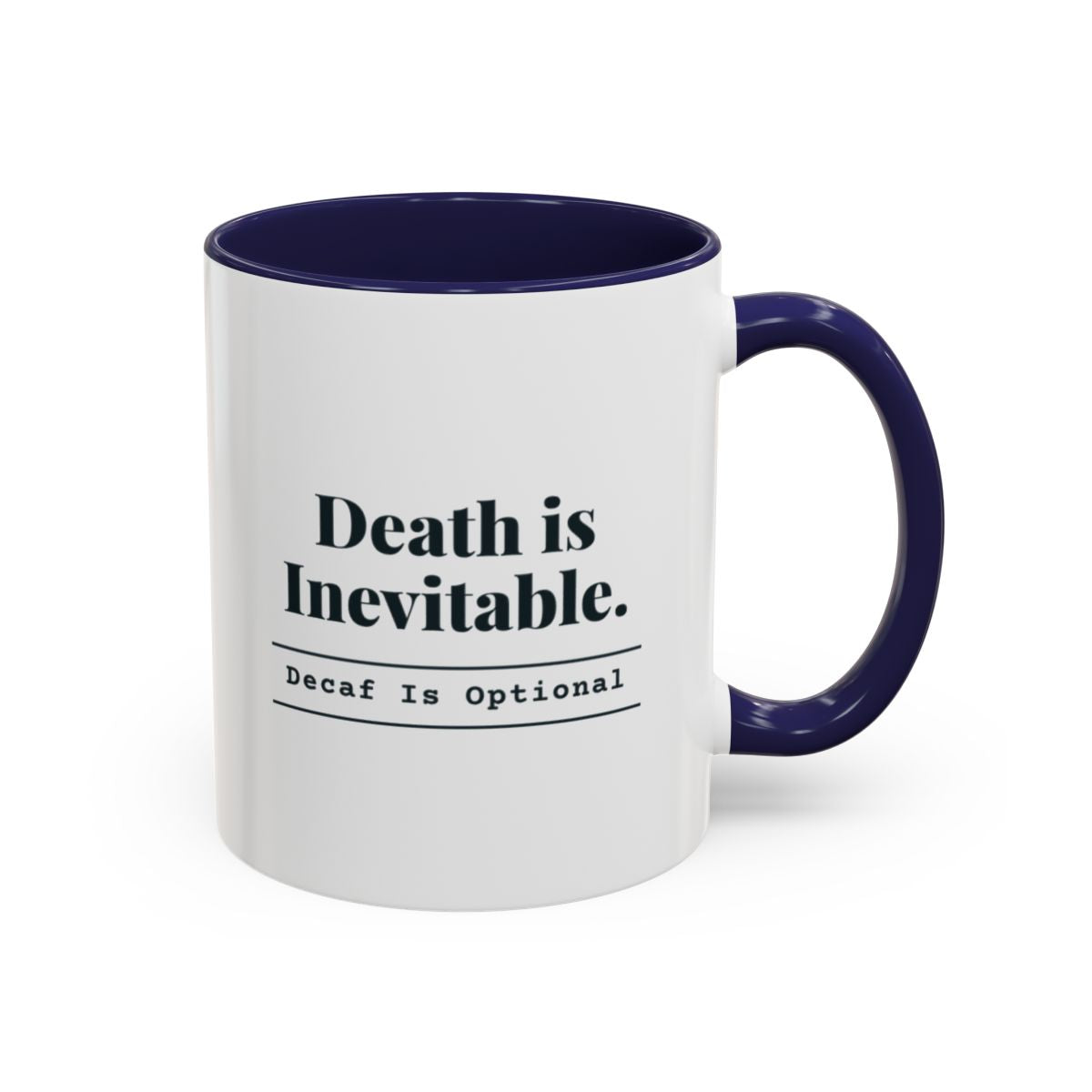 Death Is Inevitable. Decaf Is Optional. Mug – Navy handle and inside, 11 oz