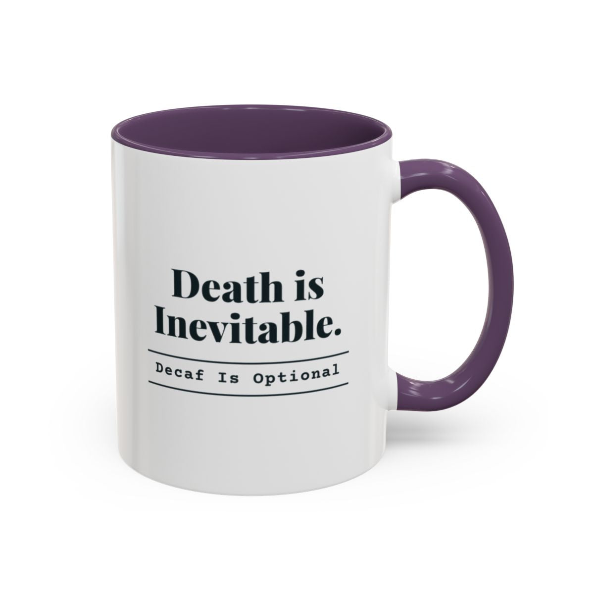 Death Is Inevitable. Decaf Is Optional. Mug – Purple handle and inside, 11 oz