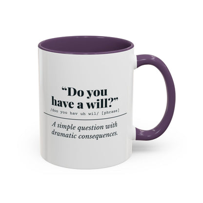 Do You Have a Will? Mug – Purple handle and inside, 11 oz