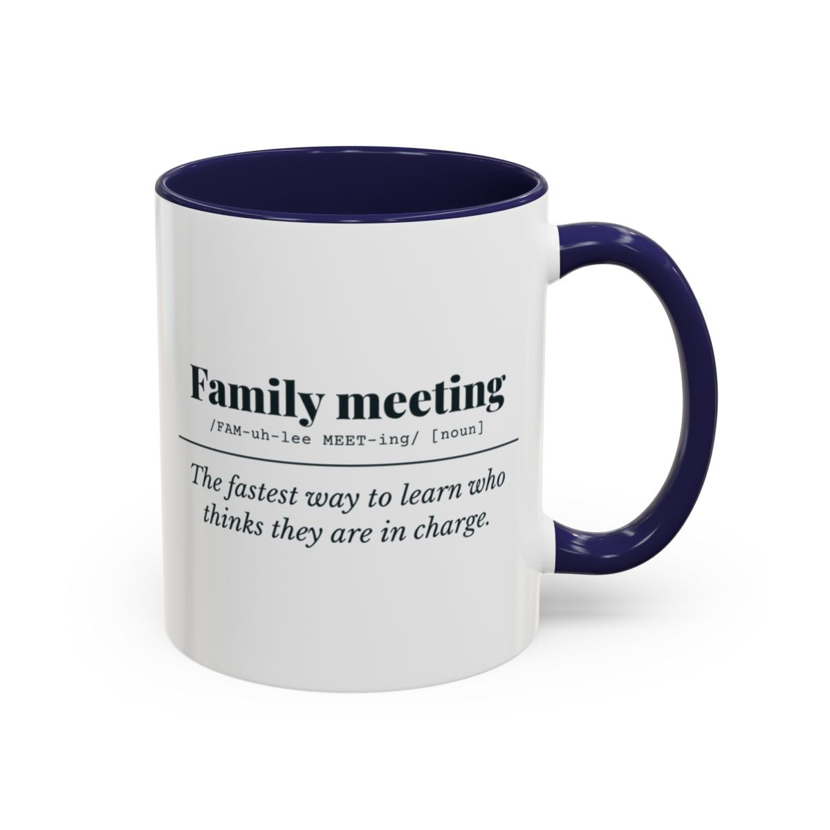 Family Meeting Definition “Who’s in Charge” Mug – Navy handle and inside, 11 oz