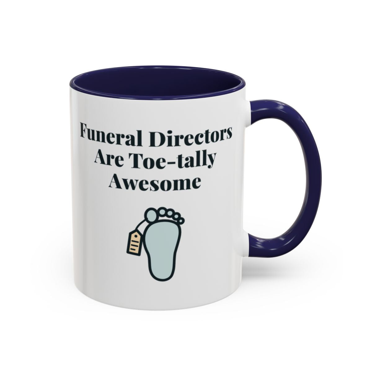 Funeral Directors Are Toe-tally Awesome Mug – Navy handle and inside, 11 oz