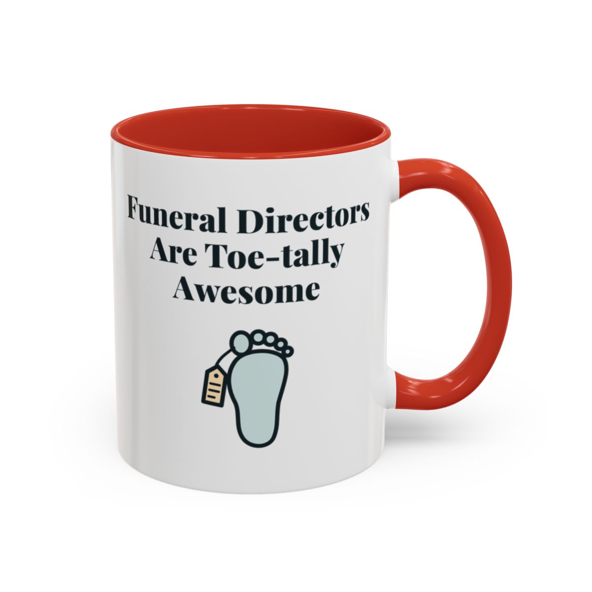 Funeral Directors Are Toe-tally Awesome Mug – Red handle and inside, 11 oz