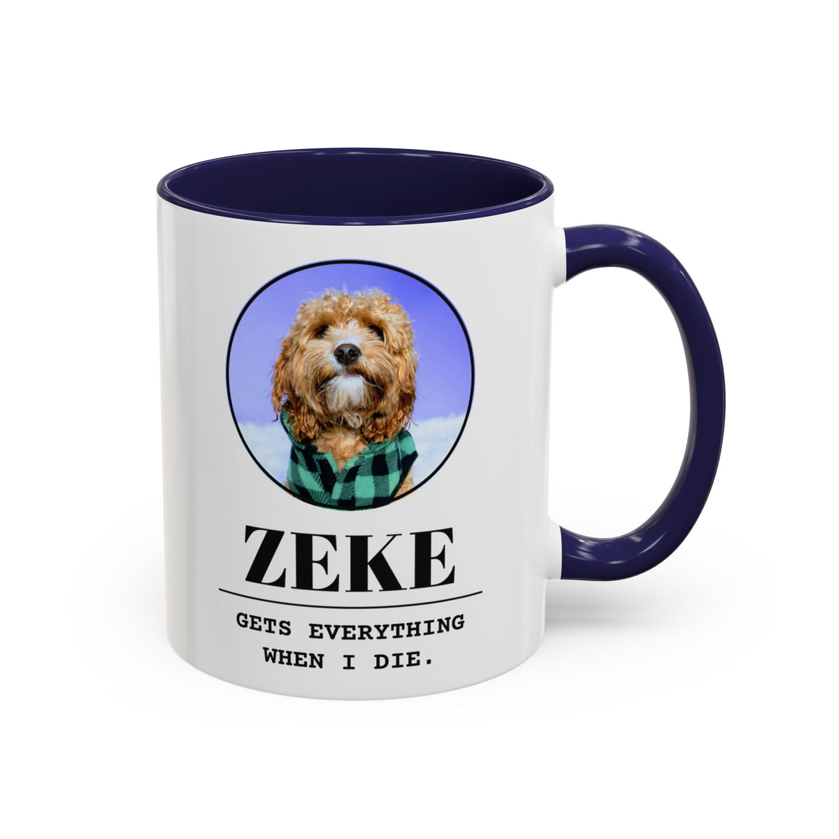 Gets Everything When I Die personalized pet mug with a navy handle and inside