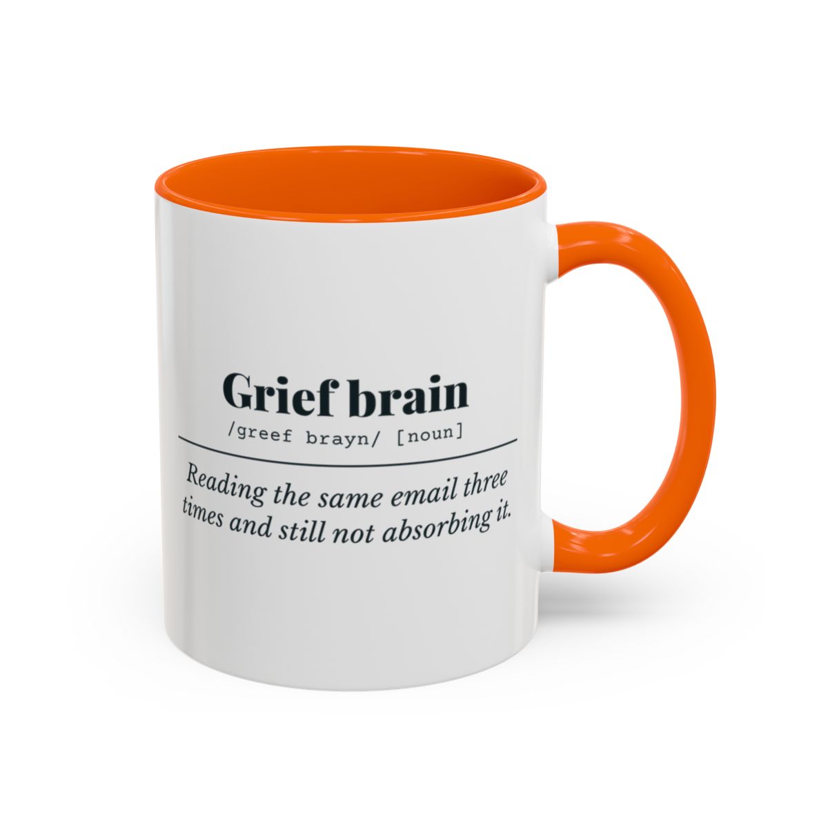 Grief Brain Definition “Reading It Again” Mug – Orange handle and inside, 11 oz