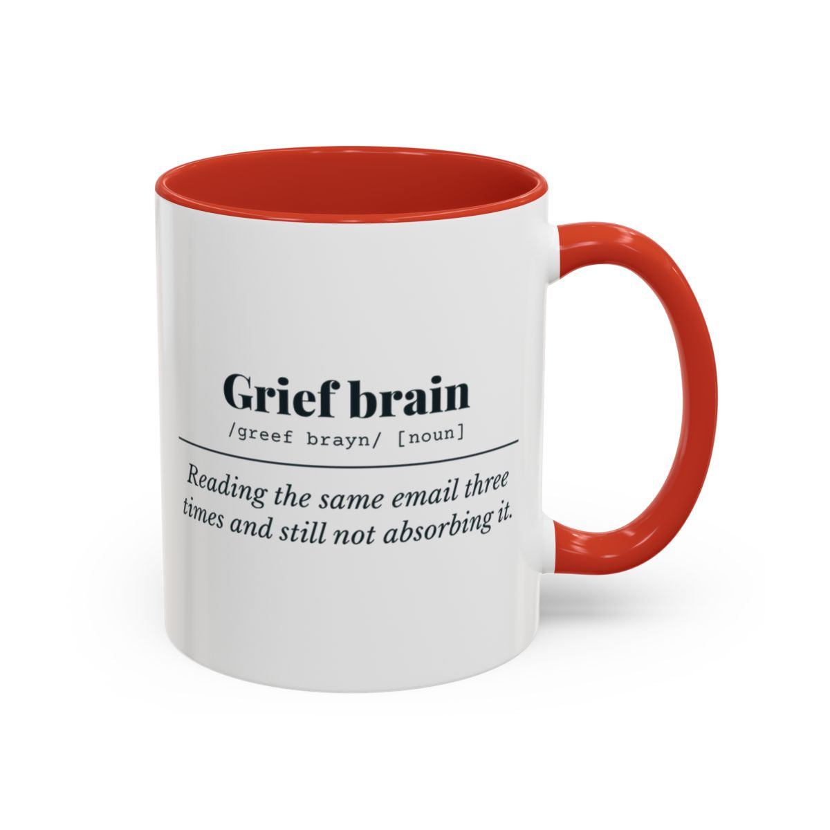 Grief Brain Definition “Reading It Again” Mug – Red handle and inside, 11 oz
